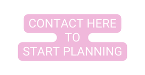 Contact Here to Start Planning